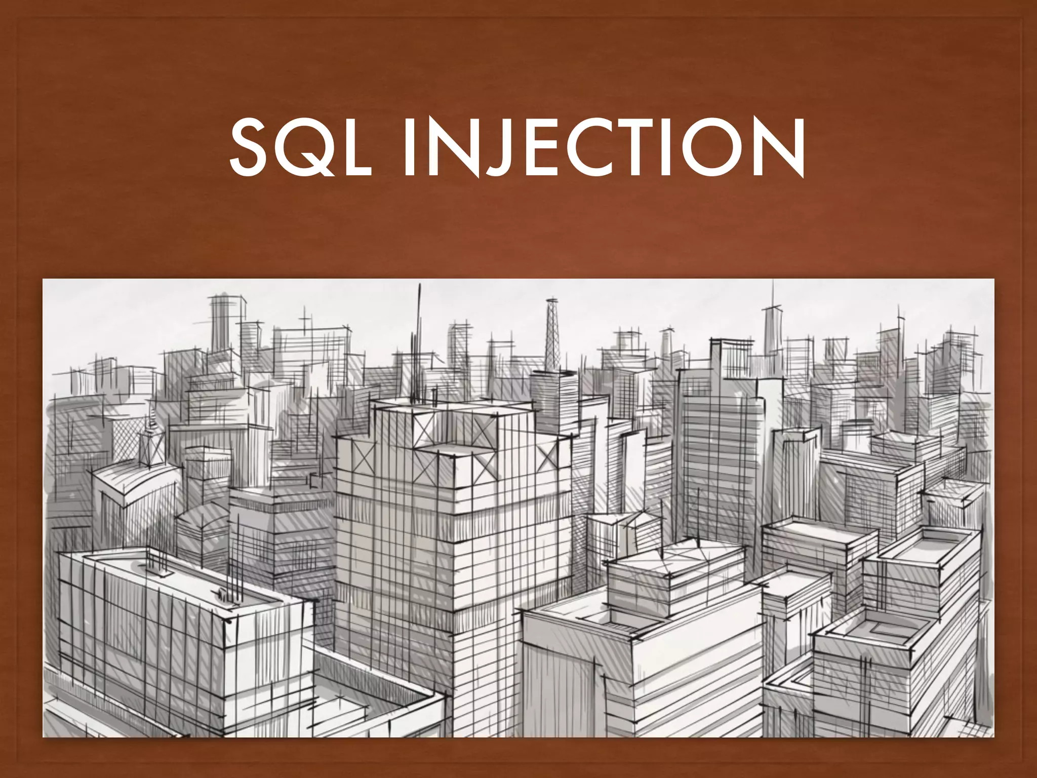 SQL INJECTION
 
