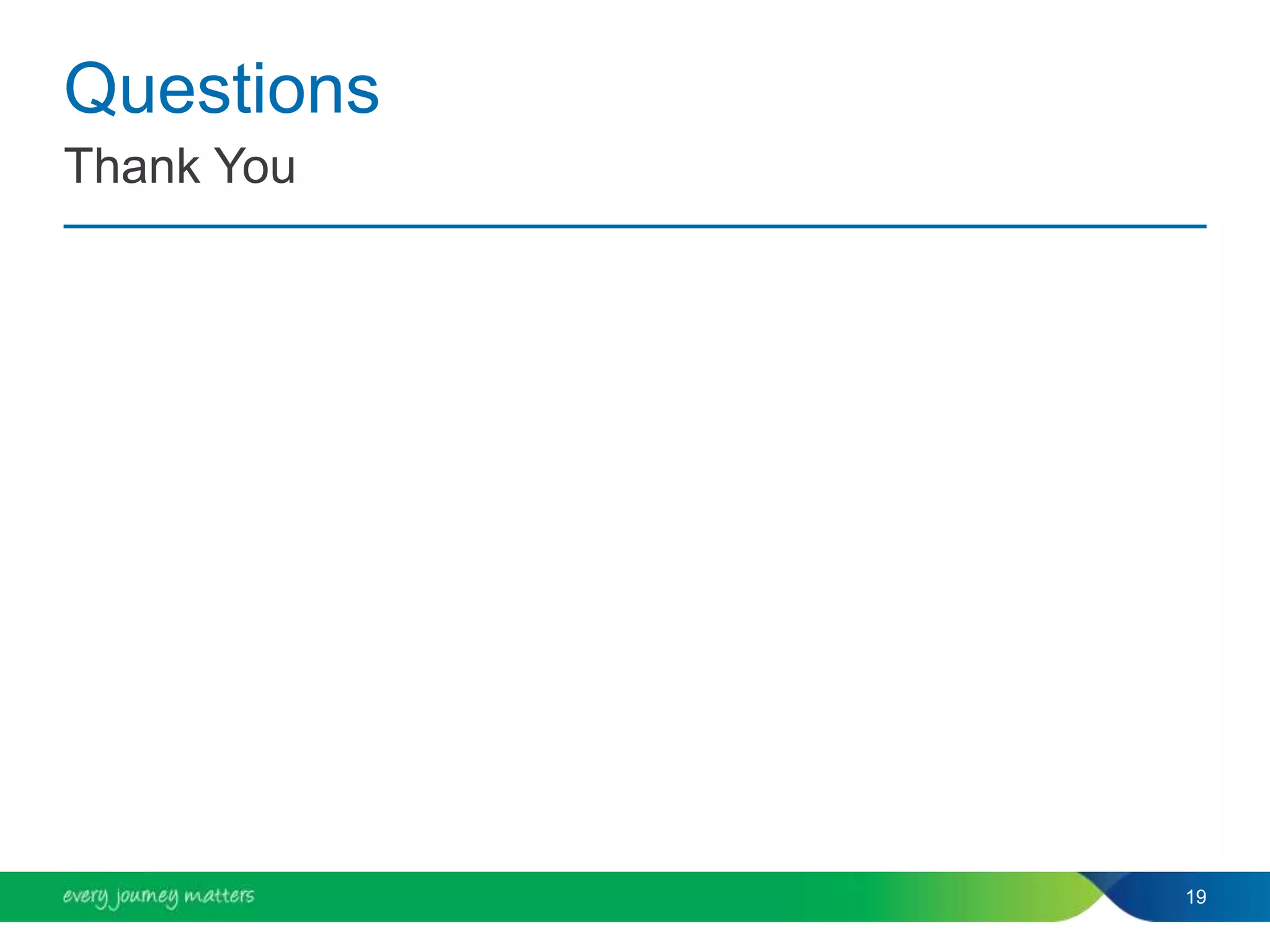 Questions
19
Thank You
 