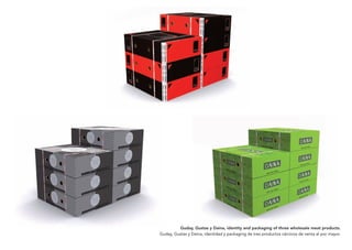 Guday, Gustas y Daina, identity and packaging of three wholesale meat products.
Guday, Gustas y Daina, identidad y packaging de tres productos cárnicos de venta al por mayor.
 