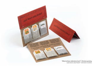 “What do these celebrations have?”, Christmas greeting.
       “¿Qué tienen estas fiestas?”, felicitación navideña.
 