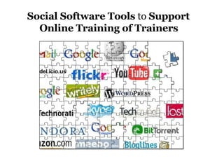 Social Software Tools  to  Support  Online Training of Trainers   