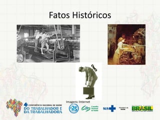 Fatos Históricos
Imagens: Internet
 