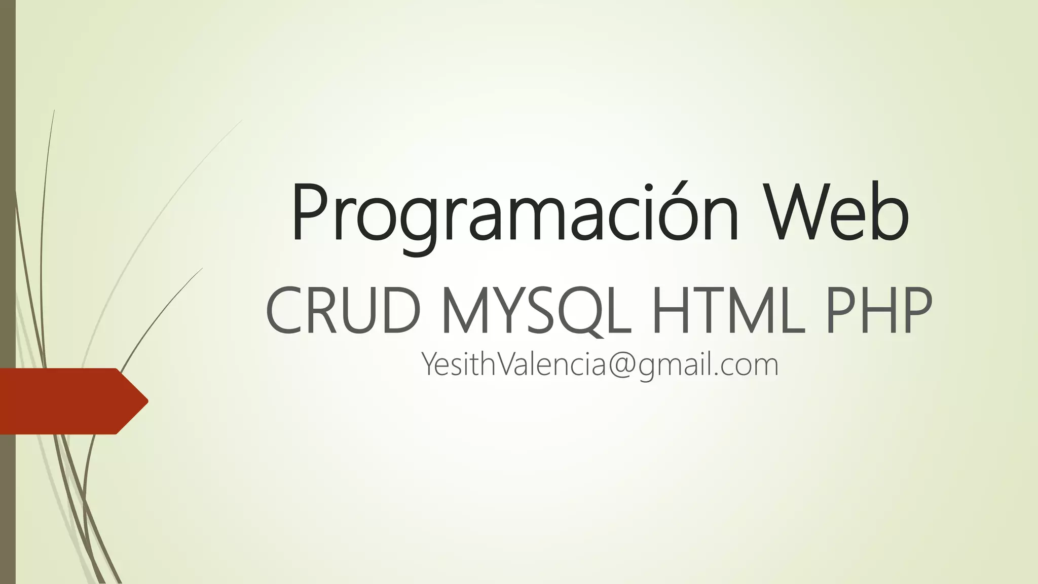 Programación Web CRUD MYSQL HTML PHP YesithValencia@gmail.com 