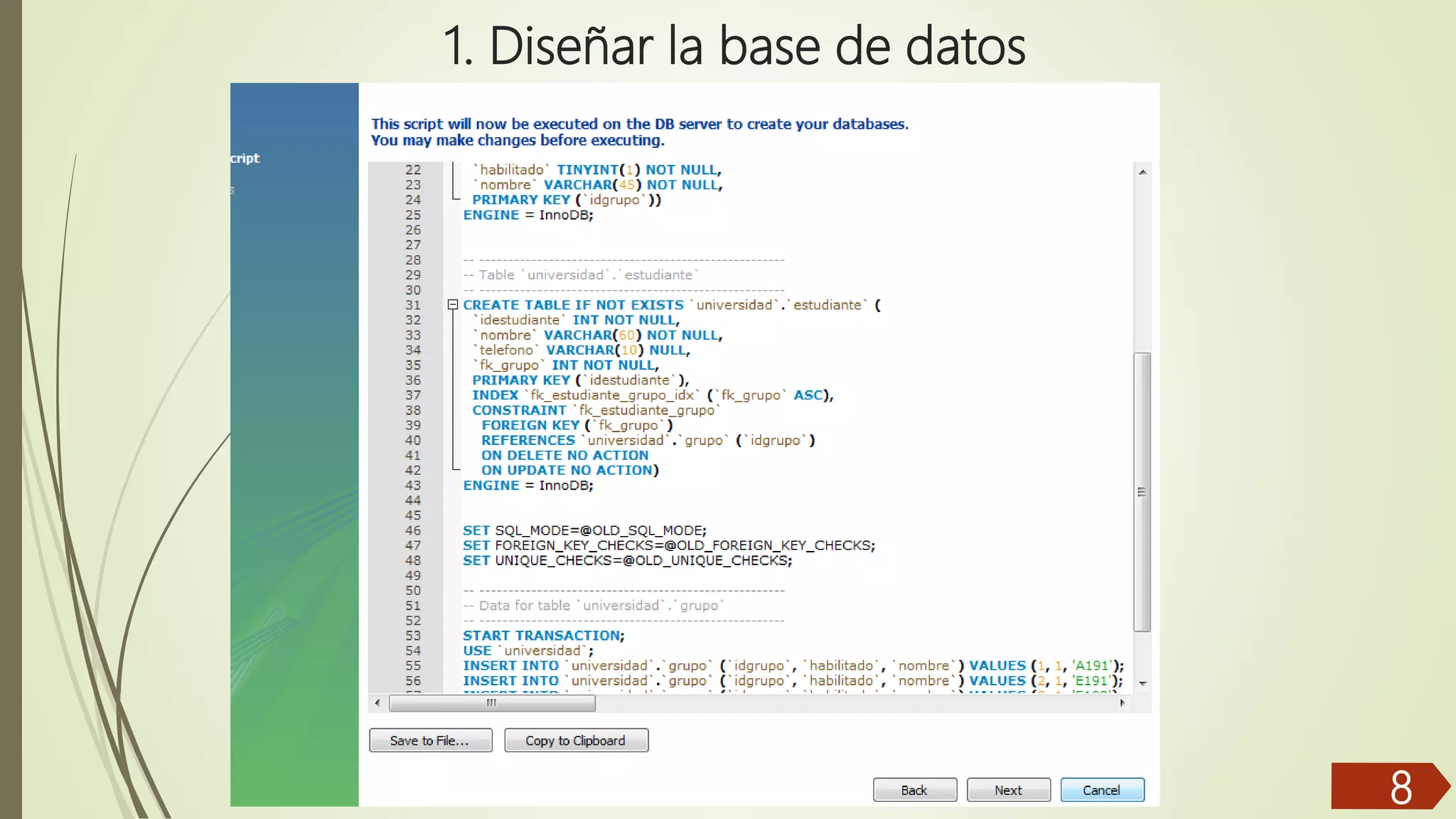 1. Diseñar la base de datos Desarrollo de aplicaciones empresariales - MVC: El modelo, Yesith Valencia MSc. 8 