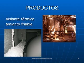 PRODUCTOS Aislante térmico amianto friable 