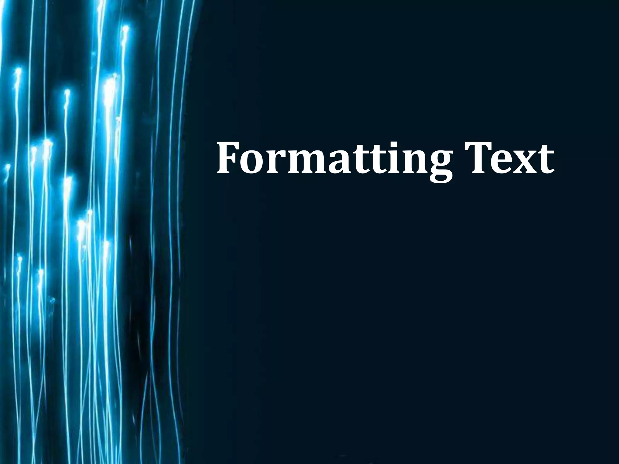 Formatting Text




              Page 15
 