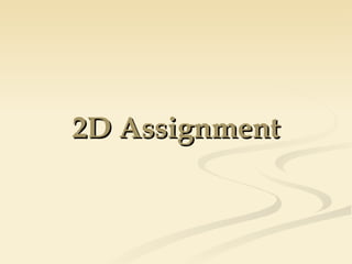 2D Assignment 