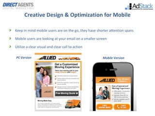 Creative Design & Optimization for Mobile

Keep in mind mobile users are on the go, they have shorter attention spans

Mob...