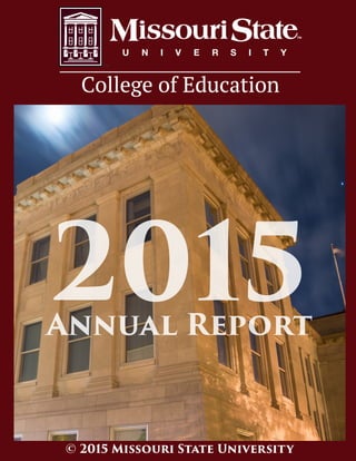 2015Annual Report
© 2015 Missouri State University
 