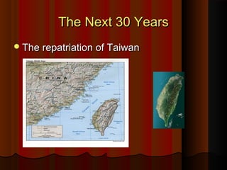 The Next 30 YearsThe Next 30 Years
The repatriation of TaiwanThe repatriation of Taiwan
 