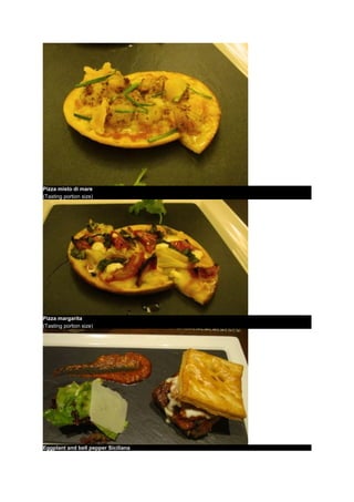 Pizza misto di mare
(Tasting portion size)
Pizza margarita
(Tasting portion size)
Eggplant and bell pepper Siciliana
 