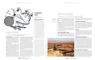 A new device holds a lot of promise
for helping people beat one of the most
common and treatable forms of cancer.
The Verisante Aura laser is a noninva-
sive spectroscopy system that shines a
light to identify spectral changes associ-
ated with skin cancer cells and provides
immediate results.
Developed jointly by researchers at the
British Columbia Cancer Agency and the
University of British Columbia Faculty of
Medicine, the device facilitates detection of
skin cancer in its earliest stages. According
to the American Cancer Society, patients
diagnosed withearly-stagemelanomahave
a 98-percent five-year survival rate.
The problem has been that it isn’t easy
to tell which skin lesions are benign and
which could be the early stages of cancer.
Dermatologists have traditionally deter-
mined which moles require biopsies by
eyeballing them, but the new handheld
If you thought deep
tissue massage was deep, meet
BioMeditation. The goal of the
therapy is to release energy
blockages to free the body of
stress and anxiety. Jeannette
von Johnsbach, who introduced
the therapy at the Four Seasons
Hotel Los Angeles at Beverly
Hills, says the list of BioMedita-
tion’s benefits can be long: van-
ished stress, joy and clarity of
mind, improved relationships,
even enhanced creativity, pro-
ductivity and athletic perform­
ance. What happens is this: You
relax on a massage table, and a
therapist uses his or her hands
to activate the flow of bio­
energy, kicking your body’s
self-healing power into gear.
“People who’ve had energetic
work before sometimes think
they know what to expect,
and then they are surprised
when they feel the depth of
the session,” von Johnsbach
says. “Other clients are definite
skeptics and do not believe in
energetic work—and it is
amazing to see how they will
change their point of view
once they feel it work in their
body and life. They say, ‘How
can this be when I don’t even
believe in it?’ I tell them that it
does not matter if we think
gravity is true or not. You still
have to walk on the ground.”
— Drew Limsky
Hands
On
laser—approved for use in Canada, Europe
and Australia, and expected to gain FDA
approval—identifies problem spots that
require closer examination and makes
immediate identification much easier.
“The assessment takes less than one sec-
ond,” says Dr. David McLean, co-inventor
of the device and a professor of dermatol-
ogy at the University of British Columbia.
“This is the only device that examines the
molecular nature of the lesion and detects
the three most common skin cancers: mela-
noma, basal cell carcinoma, and squamous
cell carcinoma.”
Tested on 1,000 skin lesions at Vancou-
ver’s Skin Care Centre, the device detected
every case of melanoma in 274 lesions rec-
ommended for biopsy. Although moles
flagged by the device still require exci-
sion, the device is expected to reduce the
number of biopsies performed on skin
lesions that turn out to be benign.
new tool offers hope for early diagnosis and treatment
of common cancer // By Margie Goldsmith
skin deep
BioMeditation helps
body heal itself
thispage:DavidBoyd;oppositepage:BlueParallel
E
mmanuel Burgio started out as an invest-
ment banker. But after traveling the world
on a yearlong sabbatical, he realized he
wanted to bring the experiences he had
to others. The result? Blue Parallel, now
the leader in providing customized travel itineraries
to time-pressed executives. The latest news: After 11
years of focusing on Latin America, Burgio, who was
raised in southern France, is expanding his offerings
into southern Europe.
The values that inform his company remain the
same as when he organized his first trips from New
York to Machu Picchu—and they’re values every trav-
eler should take to heart.
make your journey unique
“When I created Blue Parallel, I made sure our jour-
neys included insider-access experiences, not avail-
able to the public, that I had personally tried,” Burgio
says. “Whether it’s meeting a renowned artist in his
private atelier or kayaking the Beagle Channel with an
Olympic athlete, each of our journeys is tailor-made.”
add special experiences
“From my personal travel experience I know discern-
ing travelers not only seek luxury accommodations;
they also look for unique ingredients that make travel
special to them. For some this will be meeting with a
private art collector or a notable artist. For another it
could be visiting a tortoise reproduction center on the
Brazilian island of Fernando de Noronha.”
go local
“More and more, travelers are asking to stay in bou-
tique hotels or private estates over big resorts. They
are looking for a more intimate, private experience
when traveling. We are also finding people want to
eat local, with fresh gourmet cuisine high on their
priority lists.”
leverage your connections
“There are places that I personally know well, where I
have the connections that allow us to provide the
insider access for which Blue Parallel is known. I felt
the Mediterranean region was a logical new destina-
tion choice because I grew up in the south of France
and I have deep family roots as well as strong personal
contacts throughout the region. So whether it’s having
exclusive private access to the Alhambra near
Granada, Spain, or having Moroccan mint tea with a
Berber family in the High Atlas Mountains, our clients
get to experience things you can’t just book online or
even buy your way into. You have to know someone.”
see a new part of the world
“We’ve seen a surge in U.S. travelers deciding on Latin
America due to its lack of a significant time change,
direct flight options and, of course, the distinct cultural
and natural wonders this region has to offer. We have
seen a particular increase in requests for Brazil lately.
People are coming for the World Cup and then want-
ing to travel around the country—it’s a halo effect.”
Pathfinder
Blue parallel offers travelers Boutique hotels, exclusive
access and one-of-a-kind experiences // By becca blond
Emmanuel
Burgio:
“Our clients
get to experi-
ence things
you can't just
book online.”
I n s p i r a t i o n s / M i n d  B o dy i n s p i r a t i o n s / T r e n d s p ot t e r
26 Summer 2014 27 Summer 2014
 