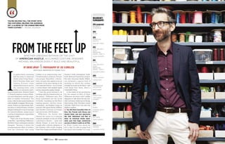 t’s particularly revealing
that the scene in American
Hustle when Irving Rosen-
feld (Christian Bale) and
Sydney Prosser (Amy
Adams) fall in love is set in a
dry cleaning store, with
clothes on conveyors swirl-
ing all around them. Director David
O. Russell conjures a vortex of fash-
ion and infatuation and the possi-
bility of endless reinvention. The
scene, with its stars tucked inside an
orbitofplastic-wrapped’70s-eragar-
ments, follows an impromptu fash-
ion show in which Prosser, a former
stripperlookingforawaytoleverage
her natural boldness, vamps it up in
a string of abandoned, improbably
gorgeous outfits.
“That’s sort of my favorite scene
in the film,” says Michael Wilkinson,
the film’s Oscar-nominated costume
designer, “because it shows the
transformational effect of clothes,
how her character was using
clothes in an empowering way.”
Trans­formation achieved, Prosser
encourages Rosenfeld, a Bronx-
born con man who aspires to be an
aesthete, to be more daring in his
own sartorial choices—so on comes
a velvet blazer with peaked lapels
and an expressive paisley design.
“I had the good fortune to be
working with the bravest actors on
the planet,” Wilkinson says. (For
those uninitiated into the world
of Hustle, rounding out the film’s
leading quartet—all four Oscar-
nominated—are Bradley Cooper as
quixotic FBI agent Richie DiMaso
and Jennifer Lawrence as Irving’s
ripe and erratic wife Rosalyn.)
Wilkinson, the Aussie who
started his career as a costume
research assistant on the set of Baz
Luhrmann’s Romeo + Juliet and
Moulin Rouge!, is now the most
sought-after costume designer in
the industry, with credits ranging
from Tron: Legacy and Noah to Zack
Snyder’s hotly anticipated, hush-
hush Batman/Superman project.
But with American Hustle, Wilkin-
son achieved a special kind of
alchemy in which the clothes
revealed as much as the faces—and
with those four faces, that’s a
remarkable thing.
In the midst of pre-production
for the sequel to Man of Steel,
Wilkinson sat down with Cadillac
Magazine to talk about the day Jen-
nifer Lawrence ended up on his lap,
discovering John Travolta’s ruined
Saturday Night Fever suit, and why
Halston matters.
Q: You did these beautiful little art
films like Friends with Money and
Garden State, and also spectacles
like 300, Watchmen and Man of
Steel. So American Hustle repre-
sents your first huge commercial
success of what is really an art film.
A: What I really love about my
job is that I’m able to jump from
one genre into another. In a way,
Whether dressing Batman or the cast
of American Hustle, acclaimed costume designer
Michael Wilkinson does it bold and beautiful
By Drew Limsky  Photography by Joe Schmelzer
You’re helping tell the story with
the costumes, helping the audience
get a glimpse of the characters from
their clothes.” — Michael wilkinson
Wilkinson's
filmography:
- - - - -
2016 (projected)
Batman v
Superman
- - - - -
2014
Noah
- - - - -
2013
American
Hustle
Man of Steel
- - - - -
2012
The Twilight
Saga:
Breaking
Dawn – Part 2
Loom (Short)
- - - - -
2011
Luck
The Twilight
Saga:
Breaking
Dawn – part 1
Sucker Punch
- - - - -
2010
TRON: Legacy
Jonah Hex
- - - - -
2009
Terminator
Salvation
Watchmen
- - - - -
2007
Rendition
The Nanny
Diaries
- - - - -
2006
300
Babel
Friends with
Money
- - - - -
2005
Sky High
Dark Water
- - - - -
2004
Imaginary
Heroes
Garden State
Additional reporting by Phoebe Tully
30 Summer 2014
 