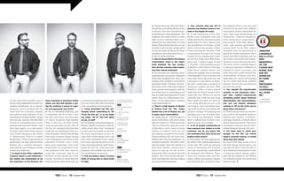 it’s the same task whether you’re
doing a tiny independent movie or a
summer blockbuster. As a costume
designer, you’re helping tell the
story with the costumes, helping
the audience get a glimpse of the
characters from their clothes. Going
from an epic, operatic film like Man
of Steel to something much more
intimate and character driven—and
then back again—is a real switch
in gears. And I don’t know anyone
who writes characters like David
O. Russell does. They’re so wildly
imaginative. They’re spectacularly
passionate, but also spectacularly
flawed. As a costume designer,
that’s just the sort of thing you want
to sink your teeth into.
Q: In many of your films, regardless
of genre, there’s a self-reflexivity—
the clothes are commented on by
the characters, or the director. Are
there moments in American Hustle
where you feel that Russell is giv-
ing the audience a pause to regis-
ter and appreciate your work?
A: Yes, it’s definitely flattering, and
I remember the first time I saw
the film and there was that shot
of Amy’s beautiful high-heeled
shoe in the car—it’s this loving
close-up and pan up the side of
her leg. It’s moments like that that
really are so gratifying to the cos-
tume designer. There’s this feeling
that good costume design should
sort of disappear and never draw
attention to itself—and I think
that’s very important—but I also
think there’s an expectation from
the audience that they want to
enjoy the costumes, that it’s an
element of why people go to the
movies. You have to tread that line
between being believable and not
so attention-grabbing that it pulls
you out of the film, but also being
very compelling and imaginative.
Q: Irving Rosenfeld has this phi-
losophy about committing to life
“from the feet up,” or as we might
say today, “all in.” Did that apply
on set, as well?
A: I’m thinking of the final fitting we
had for Jennifer Lawrence, with the
white jersey dress that I designed
for her, and we wanted to see how
the dress would move on her. So
right there in the fitting room, she
did a mini-rehearsal of the casino
bar scene, and she sat down on my
knee and pretended to spill Cham-
pagne all over me. That was a real
moment—the number one actor in
the world sitting on your lap.
Q: That was quite a dress, so many
kinds of wrong and so many kinds
of right.
2003
Just Another
Story
Life on the
Line
Milwaukee,
Minnesota
American
Splendor
Party
Monster
- - - - -
2001
When
Strangers
Appear
- - - - -
2000
Looking for
Alibrandi
- - - - -
1997
True Love
and Chaos
A: David liked the idea that there
was always something off about her
costumes, that she’s dressed inap-
propriately for some situations—for
example, the white dress is a little
tight on her—and that she’s over-
dressed for her final scene in Long
Island. That was the first time we see
Jennifer with her hair totally piled
on top her head, all messy, the huge
sunglasses, the white neck brace—
it was an iconic moment.
Q: And of course there’s the famous
confrontation scene in the ladies’
room between the two women.
How did the costumes help empha-
size their mutual animosity?
A: You had that eye-catching, ultra-
sophisticated gunmetal sequined
dress that I designed for Amy, con-
trasting with Jennifer’s Long Island
suburban choice. The lines of Jenni-
fer’s dress were a little less original,
more generic eveningwear, and the
cut of the dress is something you’d
find at a high-end department store
rather than at a Manhattan bou-
tique. It was Manhattan meeting
Long Island head-on.
Q: There’s a high degree of display
in fashion from the ’70s. Today,
fashion has a lot of display too, yet
it seems more commodified.
A: I totally agree—I think today it’s
more conformist, with strict styles
that you adhere to. What made the
’70s so distinctive was the sense
of liberation, and a sense of using
clothes to explore who you are
and express yourself to the world.
People did that with a lot more con-
fidence and a lot more panache—to
use that wonderful ’70s word—than
they do today. Now the climate’s a
little more fearful—people don’t
want to end up on the worst-
dressed list. But I say have fun with
clothes. Show your quirks and pas-
sions and interests, and use clothes
as a tool of self-expression.
Q: One costume that was full of
panache was Bradley Cooper’s cos-
tume in the Studio 54 scene.
A: At the beginning of the film,
Richie wears polyester suits and
rather garish ties, but then he gets
hypnotized by Amy Adams and
the possibilities of clothes, of silk
shirts and leather jackets. When
I was sourcing for the film, I was
rummaging through the rental
houses of Los Angeles and I came
across this really cool white three-
piece suit. I looked closer: It said
‘J. Travolta.’ I had stumbled across
multiples of the famous Saturday
Night Fever costume before, but
seeing the original was so exciting.
Unfortunately it has a massive red
wine stain down the front of it, but
I brought it to the fitting so Brad-
ley and I could have a moment of
reverence, respect and awe. With
Bradley’s clothes, it was a case of
exploring the fit and seeing how it
made him feel. When you put on
suits like that, with the way those
fibers make you feel, the suits do
a lot of the dancing for you—you
can’t help it. And I remember look-
ing at the monitors and seeing this
graphic footage of bumping and
grinding and a lot of sweaty bod-
ies—it was very decadent. I think
then I realized that we had a very
special movie on our hands.
Q: A lot of people commented on
how exposed Amy Adams is in her
costumes, but do you agree that
her wardrobe feels more social and
political than sexual?
A: Absolutely. She was tapping into
the spirit of the cutting-edge design
of the late ’70s, with its amazing
sense of liberation and freedom
and self-expression, epitomized
by designers like Halston. There
were very extreme lines and dra-
matic, rather provocative shapes
that showed off a woman’s body,
but allowed them to be sexy and
powerful at the same time, without
necessarily being objectified by
men—they were doing things for
themselves. Fashion designers
were being more exploratory
and creative with their silhou-
ettes, and women gravitated
toward them. In our film, Amy’s
character uses her physicality as
part of her hustle and power. She’s
aware that she’s stunning, and has
the brains, sensitivity and sophis­
tication to know she can rely on it.
Of course, there’s a double edge to
it, because supreme confidence is
needed for these costumes, and
both Amy and I really enjoyed the
vulnerability of these very dra-
matic lines, too. You’re sort of going
out on a limb with these costume
choices. There’s not a lot between
you and the world.
Q: Yes, despite the questionable
morality of the characters, they—
and their clothes—communicate
something potent about American
determination and resourcefulness.
Can you see fashion designers
wanting to riff on the looks you’ve
given these characters?
A: There’s always been an interest-
ing cyclical relationship between
fashion and cinema, a chicken-
and-egg situation, a debate about
who is inspiring whom. There’s an
inevi­table crossover and an inter-
esting dialogue between the two.
Q: Are there ways in which your
designs for the film can inform
today’s sartorial choices, or would
these lines feel dated?
A: I don’t think they would. One of
the first things David said to me
was that he didn’t want the film to
be a historical reenactment. It was
a character-driven drama, which
gave me the impetus to use 1978 as
our reference point, but not be tied
down by that. l
JENNIFER
LAWRENCE
DID A LITTLE
MINI-
REHEARSAL
OF THE
casino bar
SCENE, AND
SHE SAT
DOWN ON
MY KNEE
AND
PRETENDED
TO SPILL
CHAMPAGNE
ALL OVER
ME.
— Michael
wilkinson
32 Summer 2014 33 Summer 2014
 