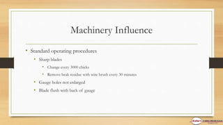 Machinery Influence
• Standard operating procedures
• Sharp blades
• Change every 3000 chicks
• Remove beak residue with wire brush every 30 minutes
• Gauge holes not enlarged
• Blade flush with back of gauge
 