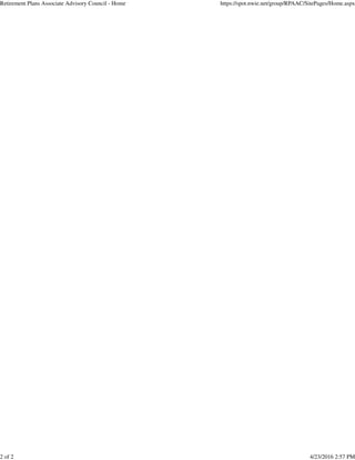 Retirement Plans Associate Advisory Council - Home https://spot.nwie.net/group/RPAAC/SitePages/Home.aspx
2 of 2 4/23/2016 2:57 PM
 