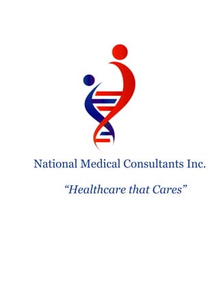 National Medical Consultants Inc.
!
“Healthcare that Cares”
 