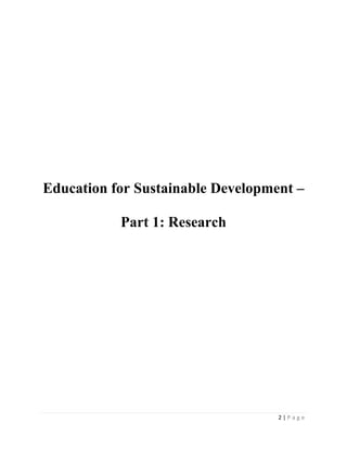 2 | P a g e
Education for Sustainable Development –
Part 1: Research
 