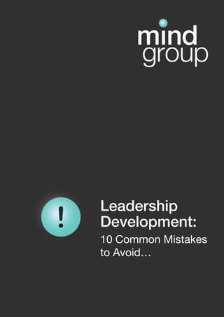 Leadership
Development:
10 Common Mistakes
to Avoid…
 
