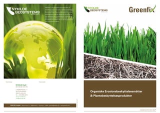 ...developing tomorrows ideas®
Organiske Erosionsbeskyttelsesmåtter
& Plantebeskyttelsesprodukter
©SOILTECGmbH,2011
GREENF...