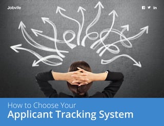 How to Choose Your
Applicant Tracking System
 