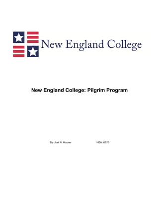 New England College: Pilgrim Program
By: Joel N. Hoover HEA: 6970
 