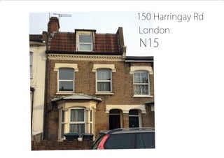 150 Harringay Rd,
London N15
Simon / Rachel
21.12.15
150 Harringay Rd
London
N15
 