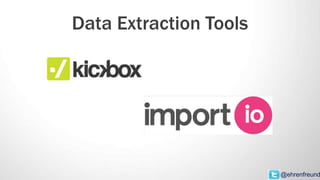 Data Extraction Tools
@ehrenfreund
 