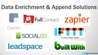 Data Enrichment & Append Solutions
@ehrenfreund
"If This Then That"
 