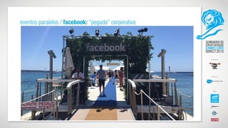 eventos paralelos / facebook: “pegada” corporativa
 