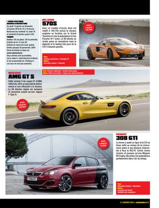 Mc Laren
570S
Avec ce modèle d’accès (tout est
relatif à 184.750 euros) la marque
anglaise se focalise sur le Grand
Tourisme et vise la polyvalence d’une
Porsche 911 turbo. Le V8 biturbo se
révèle avare en sensations mais la
légèreté et le feeling très pure de la
570 S laissent pantois.
Mercedes
AMG GT S
Cette version S du coupé GT d’AMG,
raffermie, offre un grip latéral phéno-
ménal et une efficacité à la hauteur.
Le V8 biturbo régale les tympans
et assomme autant qu’une Jaguar
F-Type R.
Peugeot
308 GTI
La lionne a avalé un tigre et la GTI se
hisse enfin au niveau de la concur-
rence grâce à ses dessous emprun-
tés à feue la RCZ-R. Certes moins
incisive et joueuse qu’une Mégane
RSTrophy,elle prône une polyvalence
parfaitement dans l’air du temps.
250ch
4,46kg/ch
34.050€
510ch
3,5kg/che
138.303€
570ch
2,6kg/ch
184.750€
Plus: V8 pour mélomane • Arrière-train joueur
Moins: Poids trop élevée • Lignes peu spectaculairese
Plus:
Efficacité certaine • Discrétion
Moins:
Sonorité trop timide
Visibilité des compteurs
Plus:
Feeling et précision • Véritable GT
Moins:
Caractère moteur • Sonorité
Guide pratique
Heures d’ouverture
Du jeudi 14 janvier au dimanche
24 janvier 2016 de 10 à 19 heures.
Nocturnes les vendredi 15, lundi 18
et vendredi 22 janvier jusqu’à 22h.
Tarifs
Adultes:15€surplace,13€enprévente.
Enfants de 6 à 12 ans: 9€
Enfants de moins de 6 ans: gratuit
Entrée groupée 20 personnes: 200€
Vente de tickets en ligne sur
www.salonauto.be
Deux entrées sont accessibles:
via la «Gate C» (côté Atomium & Metro)
et via la passerelle du «Parking C».
Les sacs ne sont pas autorisés.
13 janvier 2016 = autohebdo.fr 5
 