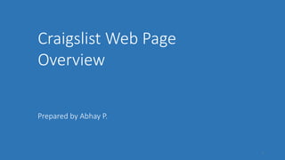 Craigslist Web Page
Overview
Prepared by Abhay P.
1
 