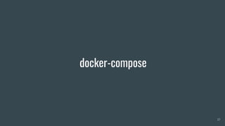 docker-compose
37
 