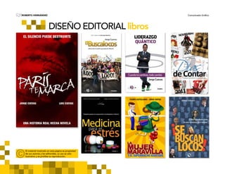 ROBERTO HERNÁNDEZ Comunicador GráficoRH
DISEÑO EDITORIAL libros
El material mostrado en esta página es propiedad
de sus autores y las editoriales, su uso es sólo
ilustrativo y se prohibe su reproducción.
 