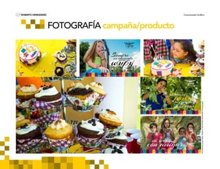 ROBERTO HERNÁNDEZ Comunicador GráficoRH
FOTOGRAFÍA campaña/producto
©Derechosreservados.RobertoHernández,estudioRHPhotography
 