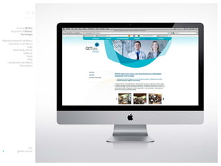 Portfólio


           Cliente GCTbio
       Segmento Ciência/
               Tecnologia

Reposicionamento de Marca
     Arquitetura de Marca
                      Logo
          Identidade Visual
                   Gráficos
                     Texto
                      Web
    Lançamento de Marca
                Consultoria




                      Site
             gctbio.com.br
 