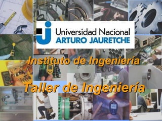 Instituto de Ingeniería

Taller de Ingeniería
 