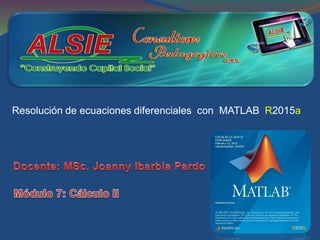 Resolución de ecuaciones diferenciales con MATLAB R2015a
 