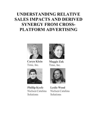 UNDERSTANDING RELATIVE
SALES IMPACTS AND DERIVED
SYNERGY FROM CROSS-
PLATFORM ADVERTISING
	
 