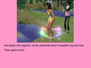 Het stopte met regenen, uit de verbrande boom kringelde nog wat rook.
‘Daar gaat ie dan!’
 