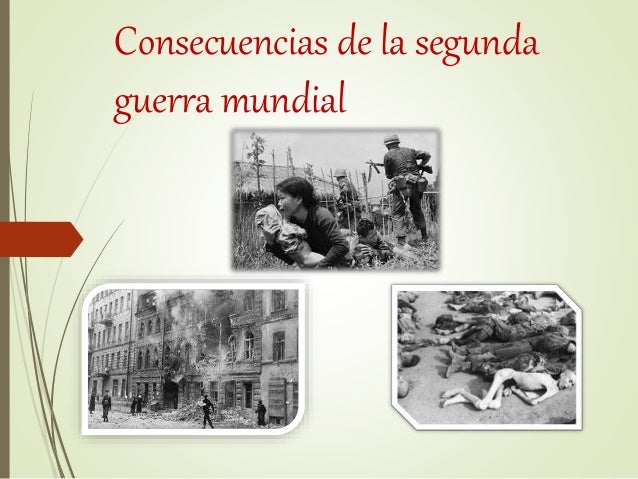 Consecuencias de La Segunda Guerra Mundial