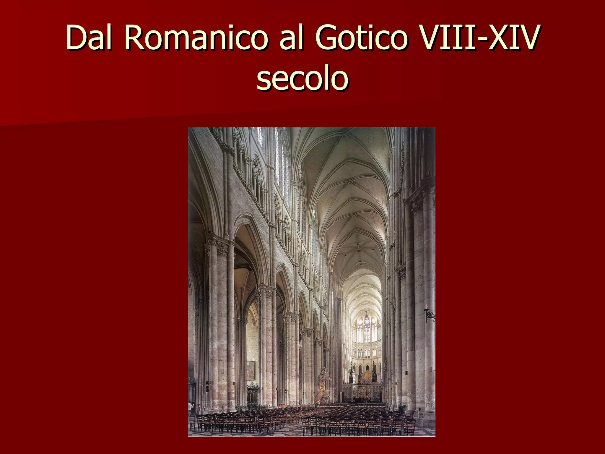 Dal Romanico al Gotico VIII-XIV secolo