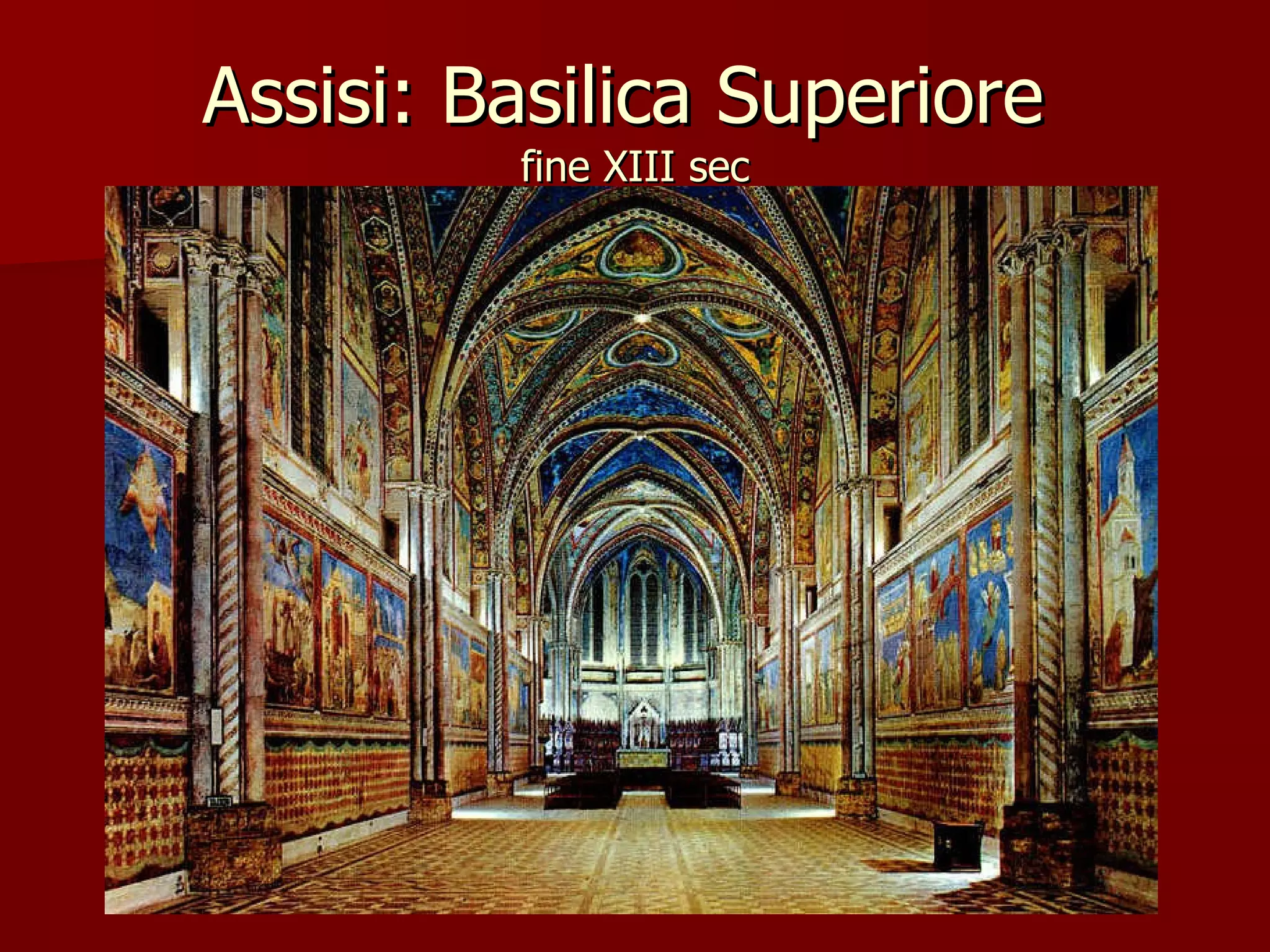 Assisi: Basilica Superiore fine XIII sec