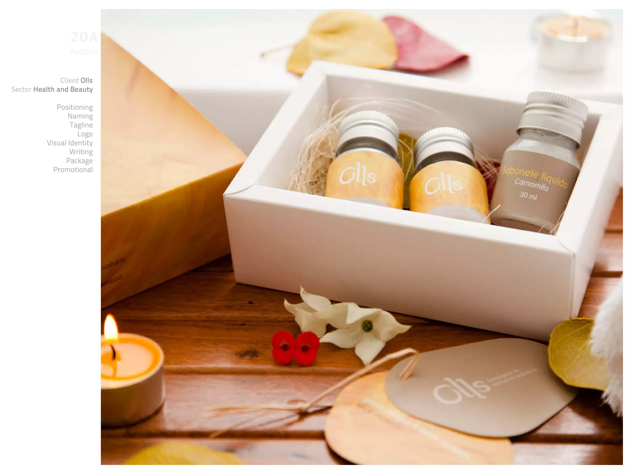 Portfólio


               Client Olls
Sector Health and Beauty

              Positioning
                  Naming
                   Tagline
                     Logo
           Visual Identity
                   Writing
                 Package
             Promotional
 