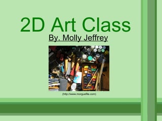 2D Art Class   By. Molly Jeffrey (http://www.morguefile.com) 