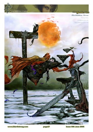 TheGalleries
Issue 006 June 2006www.2dartistmag.com page27
www.2dartistmag.com/gallery
Forbidden Area
Kuang Hong
noah@zemotion.net
http://www.zemotion.net/
 