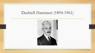 Dashiell Hammett (1894-1961) 
 