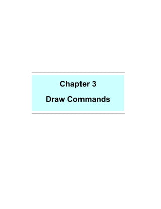 Chapter 3
Draw Commands

 