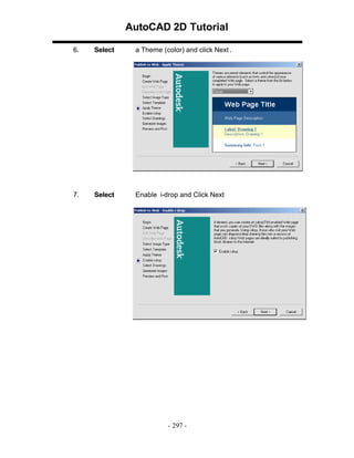 AutoCAD 2D Tutorial
6.

Select

a Theme (color) and click Next .

7.

Select

Enable i-drop and Click Next

- 297 -

 