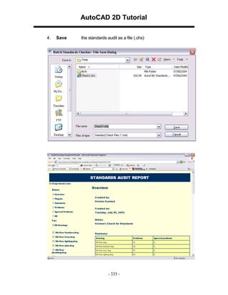 AutoCAD 2D Tutorial
4.

Save

the standards audit as a file (.chx)

- 335 -

 